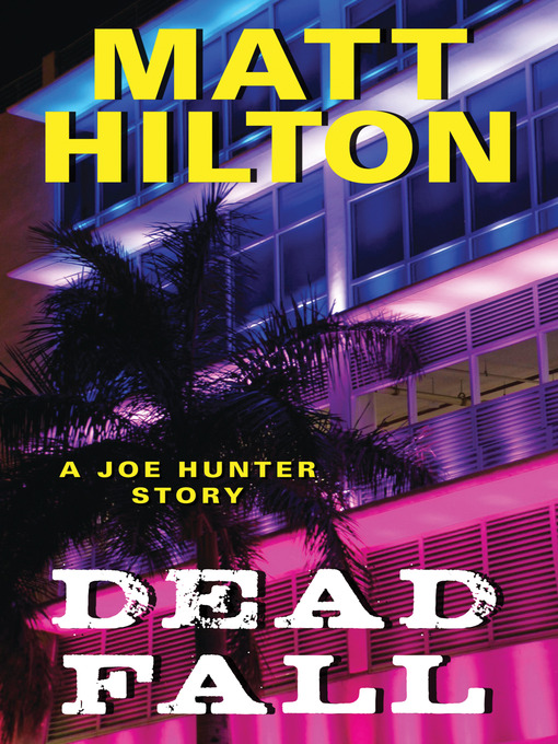 Title details for Dead Fall by Matt Hilton - Wait list